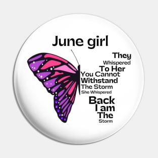 They Whispered To Her You Cannot Withstand The Storm, June birthday girl Pin