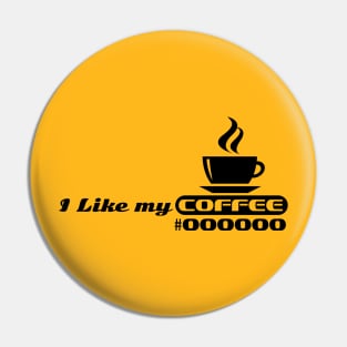 i like my coffee black code Pin