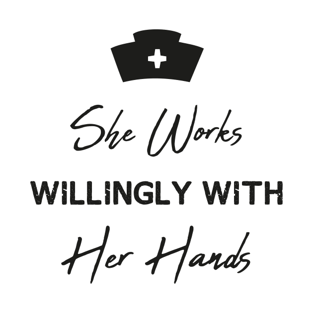 She Works Willingly With Her Hands by TrendyStitch