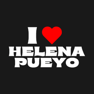 I Love Helena Pueyo T-Shirt