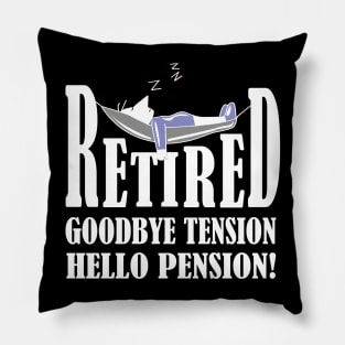 Retired Goodbye Tension Hello Pension - Retiree - Retirement Pillow