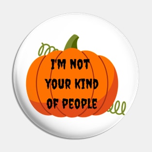 Not your kind of people Pin