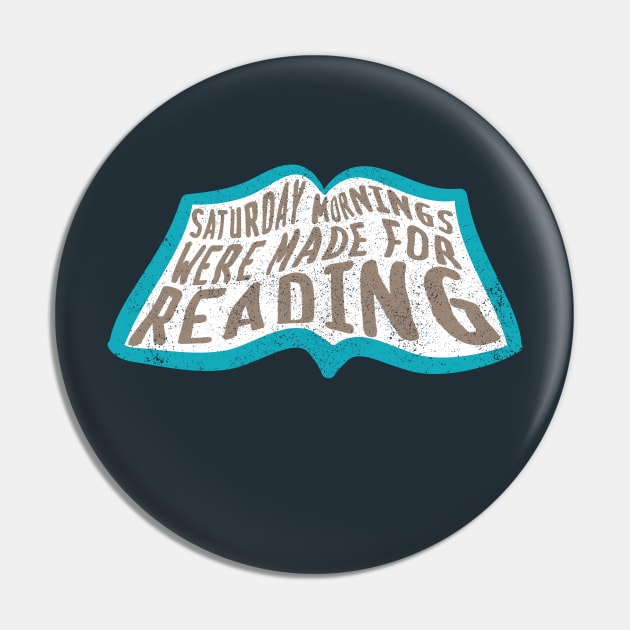 Saturday Mornings Were Made for Reading Pin by Commykaze