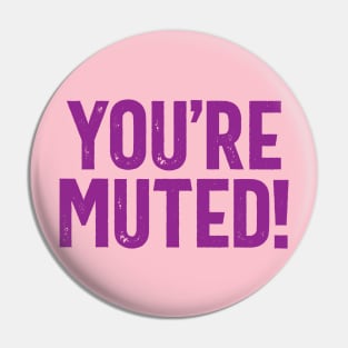 You're Muted! Purple Pin