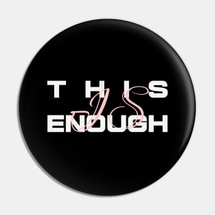 This is Enough - Cozy Vibes Funny Gifts Pin