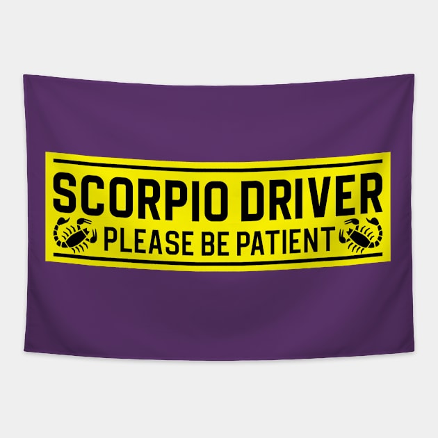 Funny Scorpio Scorpion Zodiac Student Driver Notice Sign Tapestry by WitchNitch