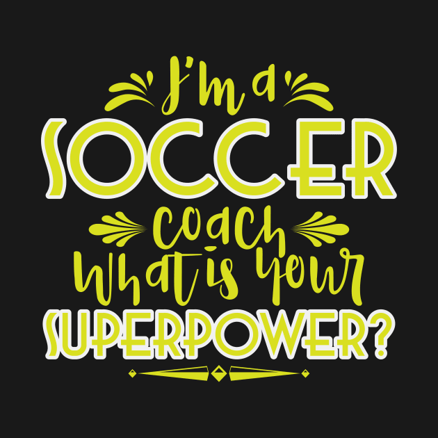 Soccer Coach Saying | Super Power Training by DesignatedDesigner