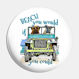 BEACH you would Mastiffs Pin