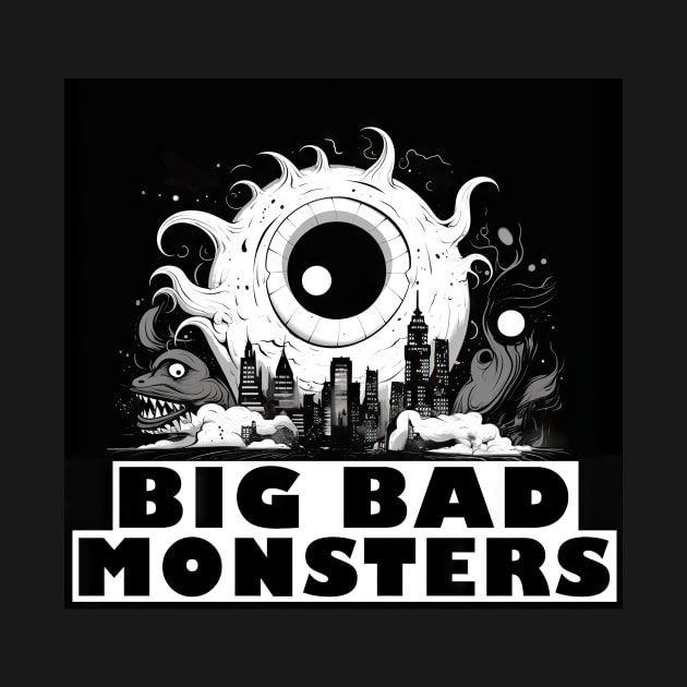 Big Bad Monsters by Digiwip