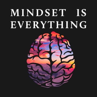 mindset is everything T-Shirt