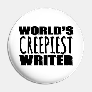 World's Creepiest Writer Pin