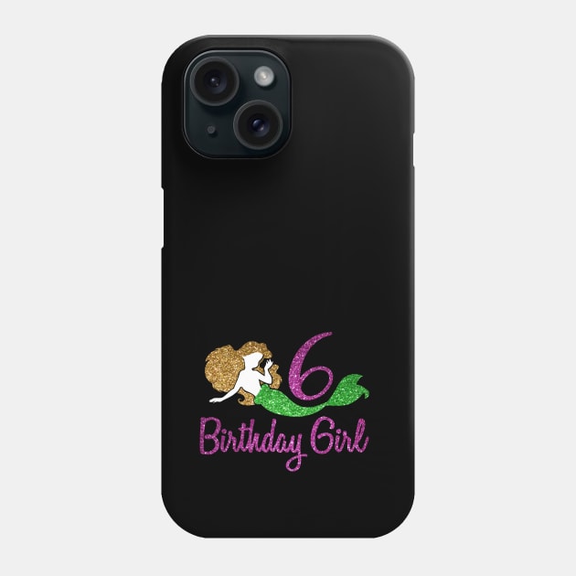 '6th Birthday Girl Mermaid' Awesome Mermaids Gift Phone Case by ourwackyhome