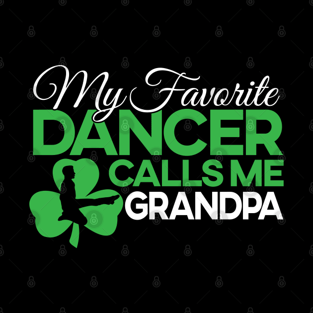 Favorite Dancer - Grandpa/Boy T-Shirt by IrishDanceShirts