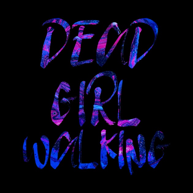 Dead Girl Walking by TheatreThoughts