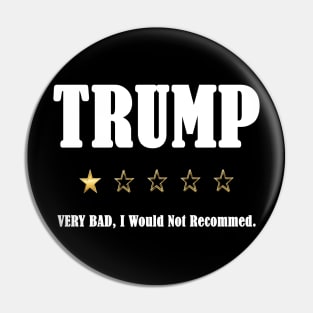 trump very bad would not recommend Pin