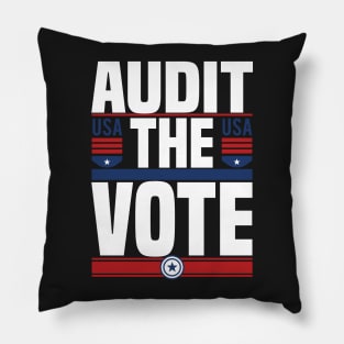 Audit The Vote - Trump Is Not My President USA Pillow