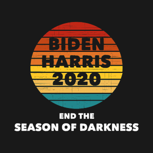 Biden Harris 2020 DNC Speech End The Season of Darkness T-Shirt