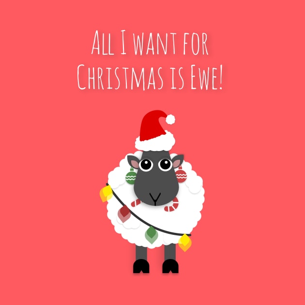 'All I Want For Christmas Is Ewe' by bluevolcanoshop@gmail.com