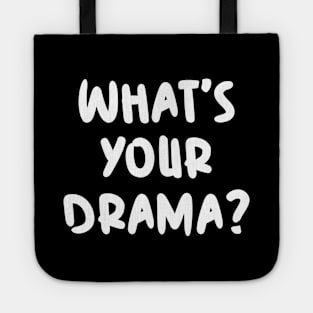 What's your drama? Tote