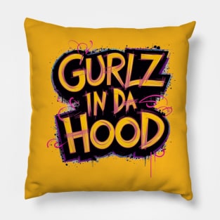 Gurlz In Da Hood Pillow