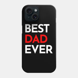 Best Dad Ever. Funny Dad Life Quote. White and Red Phone Case