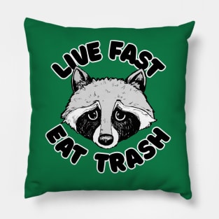 Live Fast Eat Trash Raccoon Pillow