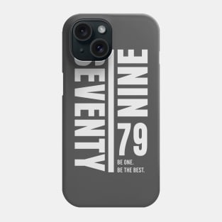 Seventy-Nine 79 Be One. Be The Best. Phone Case