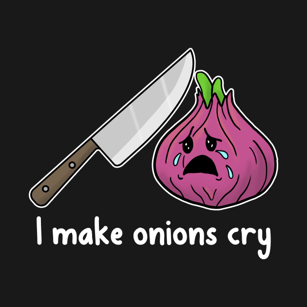 Chef Gift I Make Onions Cry funny cooking shirt by Mesyo