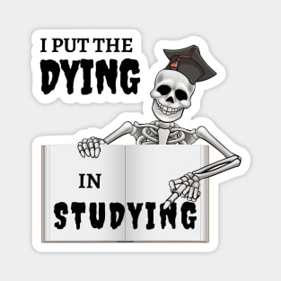 I put the dying in studying Magnet