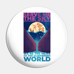 We're the Heirs of the Glimmering World (The Geese of Beverly Road) Pin