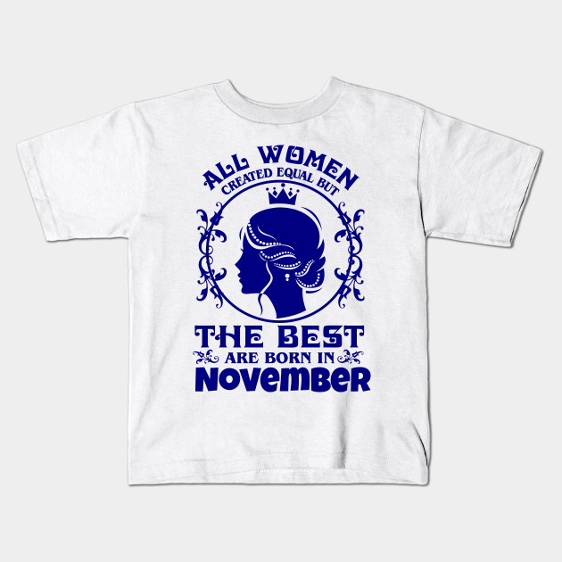 Best Are Born In November Birthday Gift Ideas Shirt Funny Gift T-shirt
