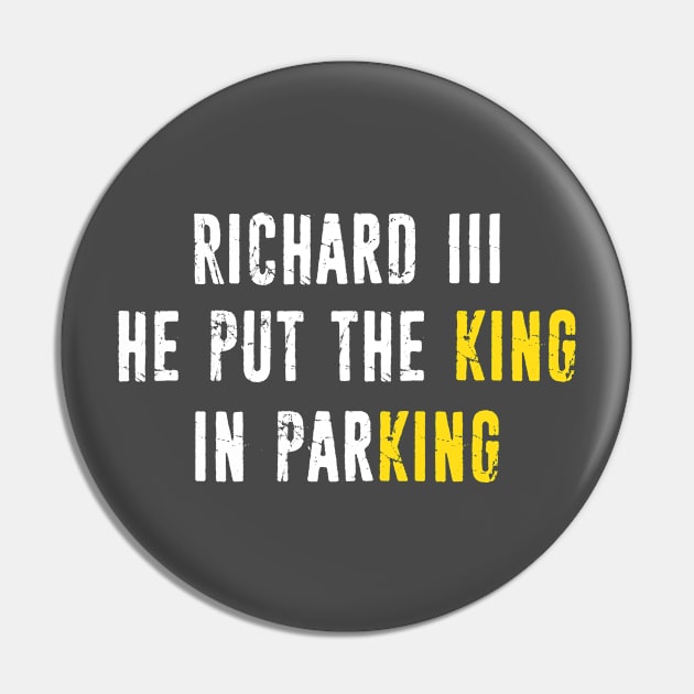 History Teacher Historian - Funny Gift For History Nerds Richard III Pin by missalona