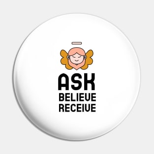 Ask Believe Receive Pin