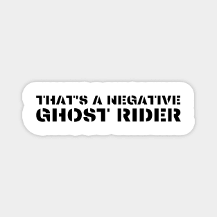 That's a negative ghost rider quote design in air force font Magnet