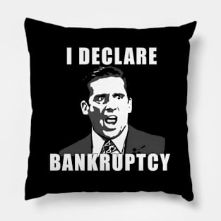 I Declare Banckrupty Pillow