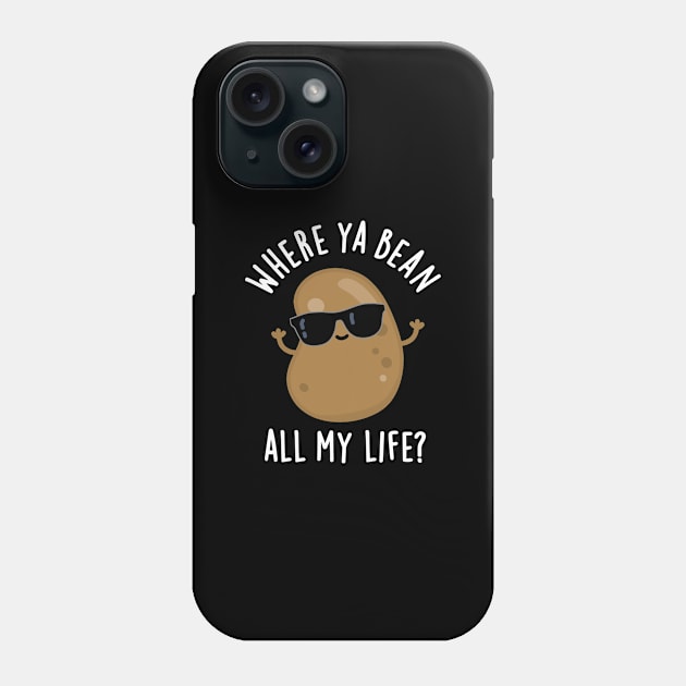 Where Ya Bean All My Life Cute Veggie Legume Pun Phone Case by punnybone