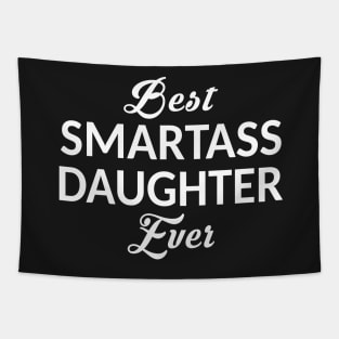 Best Smartass Daughter Ever Tapestry