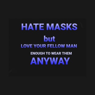 Hate masks T-Shirt