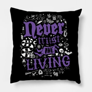 Never Trust The Living - Witchcore Goth - Vintage Distressed Occult Pillow