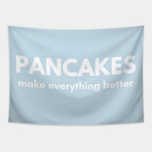 Pancakes Make Everything Better Tapestry