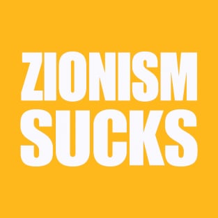 Zionism Sucks - White - Double-sided T-Shirt