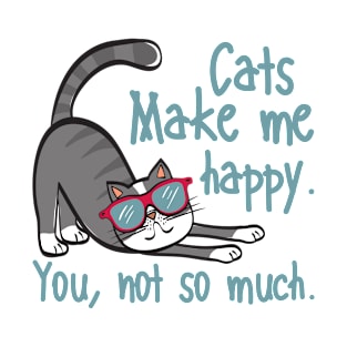 Cats make me happy T-Shirt