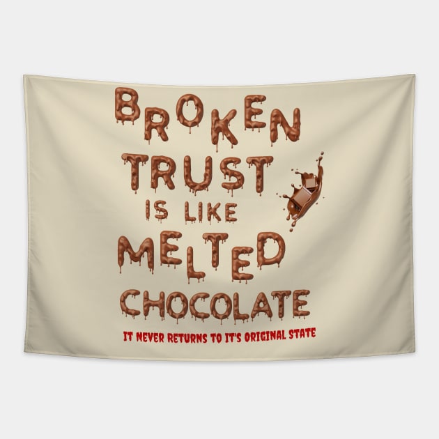 Broken Trust is Like Melted Chocolate Tapestry by The Treasure Hut