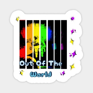 Out of the world Magnet