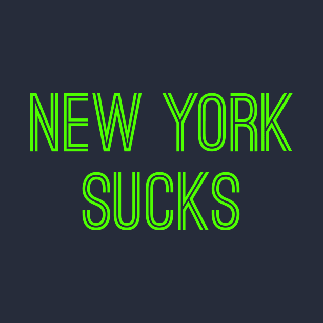 New York Sucks (Neon Green Text) by caknuck