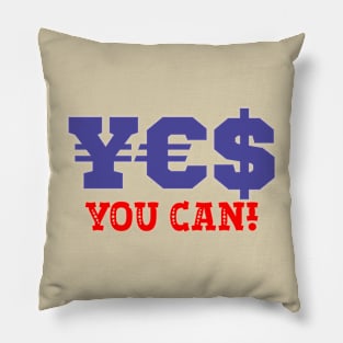 Motivational Quote Shirt: Yes You Can, If You Believe Pillow