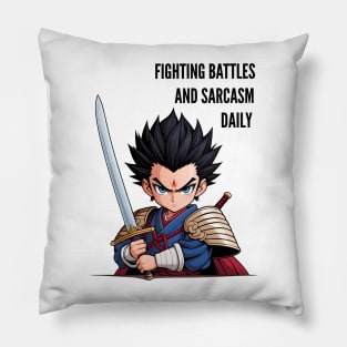 Fighting battles and sarcasm daily Pillow