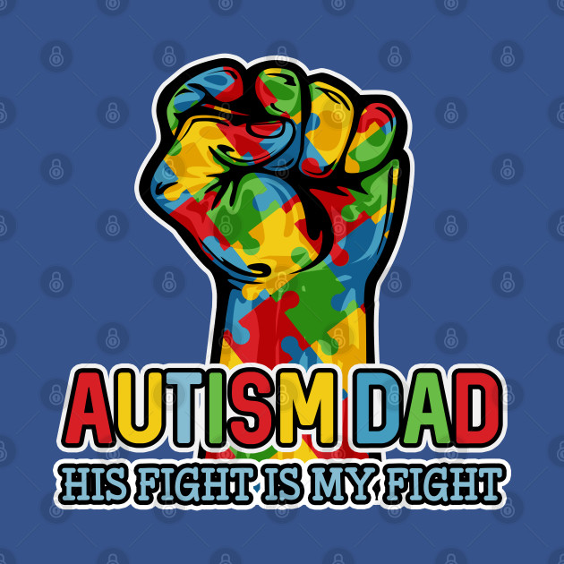 Disover Autism Dad His Fight Is My Fight Puzzle Fist - Autism - T-Shirt