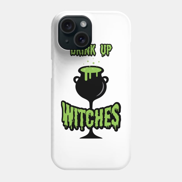 Drink Up Witches Halloween Phone Case by creativecurly