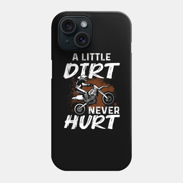 A Little Dirt Never Hurt Funny Motocross Dirt Bike Phone Case by rhazi mode plagget